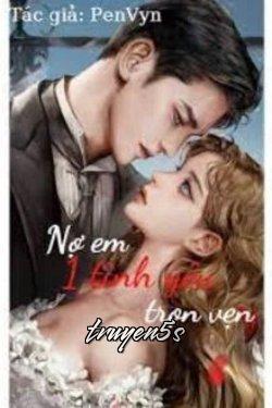 Đọc truyện Nợ Em Một Tình Yêu Trọn Vẹn - Yến Nhi Vũ