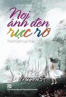 truyện Nơi Ánh Đèn Rực Rỡ Đọc truyện Nơi Ánh Đèn Rực Rỡ - Thanh Sam Lạc Thác