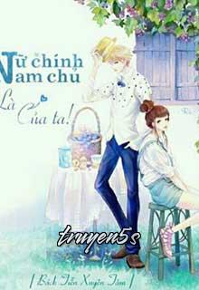 Đọc truyện Nữ Chính, Nam Chủ Là Của Ta - Bách Tiễn Xuyên Tâm