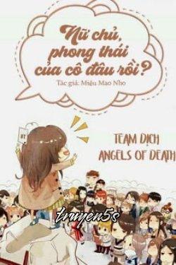 truyện Nữ Chủ, Phong Thái Của Cô Đâu Rồi? Đọc truyện Nữ Chủ, Phong Thái Của Cô Đâu Rồi? - Miêu Mao Nho