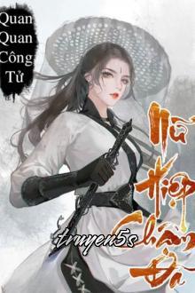 Đọc truyện Nữ Hiệp Chậm Đã - Quan Quan công tử