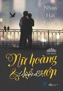 truyện Nữ Hoàng Và Kẻ Cướp Đọc truyện Nữ Hoàng Và Kẻ Cướp - Nhân Hải Trung