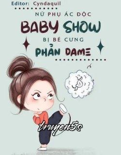 truyện Nữ Phụ Ác Độc Baby Show Bị Bé Cưng Phản Dame Đọc truyện Nữ Phụ Ác Độc Baby Show Bị Bé Cưng Phản Dame - Nguyệt Lạc Miên Tinh