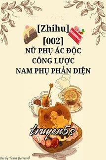 truyện Nữ Phụ Ác Độc Công Lược Nam Phụ Phản Diện Đọc truyện Nữ Phụ Ác Độc Công Lược Nam Phụ Phản Diện - Thiết Trụ Tử