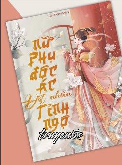 Đọc truyện Nữ Phụ Ác Độc Đột Nhiên Tỉnh Ngộ - Lâm Ngôn Niên