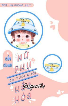 Đọc truyện Nữ Phụ Ba Tuổi Rưỡi Hắc Hoá - Cẩm Chanh