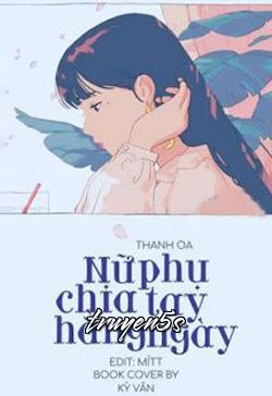 Đọc truyện Nữ Phụ Chia Tay Hằng Ngày - Thanh Oa