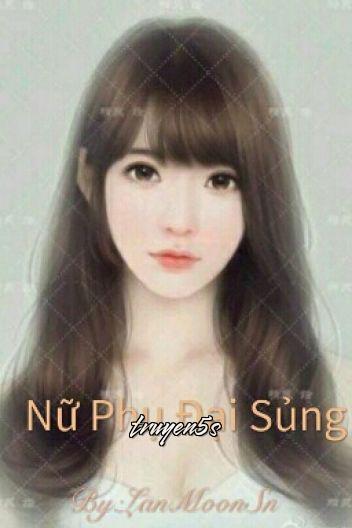 Đọc truyện Nữ Phụ Đại Sủng - Trần Hoàng Lan
