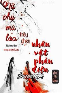truyện Nữ Phụ Mù Lòa Trêu Ghẹo Nhân Vật Phản Diện Đọc truyện Nữ Phụ Mù Lòa Trêu Ghẹo Nhân Vật Phản Diện - Yến Đồ Nam