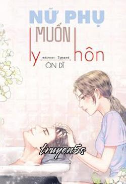 Đọc truyện Nữ Phụ Muốn Ly Hôn - Ôn Dĩ