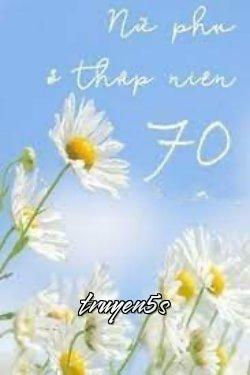 truyện Nữ Phụ Ở Thập Niên 70 Đọc truyện Nữ Phụ Ở Thập Niên 70 - Lâm Lăng Thất