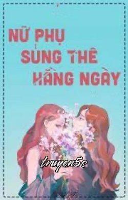 truyện Nữ Phụ Sủng Thê Hằng Ngày Đọc truyện Nữ Phụ Sủng Thê Hằng Ngày - Sư Lan