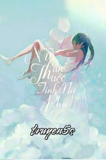 truyện Nữ Thần Thuộc Tính Nữ Phụ Đọc truyện Nữ Thần Thuộc Tính Nữ Phụ - Đồ Dạng Tiên Sâm