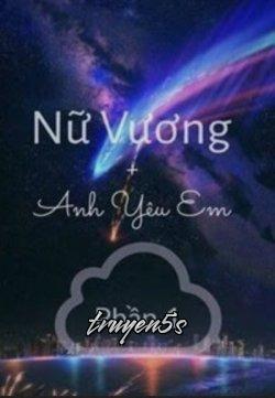 truyện Nữ Vương, Anh Yêu Em (Phần 1) Đọc truyện Nữ Vương, Anh Yêu Em (Phần 1) - Yu