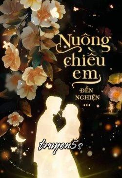 Đọc truyện Nuông Chiều Em Đến Nghiện - SSSS