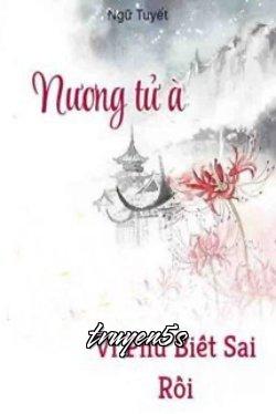 truyện Nương Tử À, Vi Phu Biết Sai Rồi Đọc truyện Nương Tử À, Vi Phu Biết Sai Rồi - Ngữ Tuyết