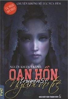 Đọc truyện Oan Hồn Người Vợ Trẻ - Người Khăn Trắng