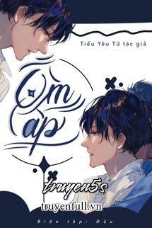 truyện Ôm Ấp Đọc truyện Ôm Ấp - Tiểu Yêu Tử