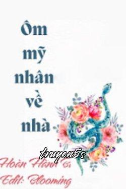 truyện Ôm Mỹ Nhân Về Nhà Đọc truyện Ôm Mỹ Nhân Về Nhà - Hoàn Hành Ba