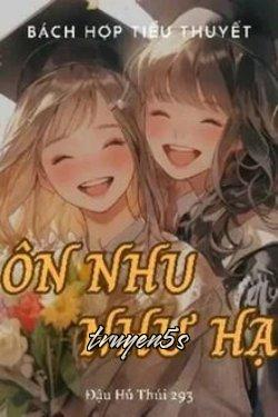 truyện Ôn Nhu Như Hạ Đọc truyện Ôn Nhu Như Hạ - Đậu Hủ Thúi 293