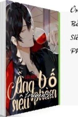 Đọc truyện Ông Bố Bỉm Sữa Siêu Cấp - Lâu Nghị