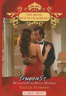 Đọc truyện Ông Chủ Nhẫn Tâm Và Người Tình Công Chúa (Ruthless Boss, Royal Mistress) - Natalie Anderson