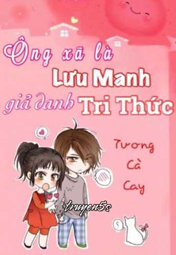 truyện Ông Xã Là Lưu Manh Giả Danh Tri Thức Đọc truyện Ông Xã Là Lưu Manh Giả Danh Tri Thức - Tương Cà Cay