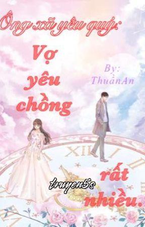 truyện Ông Xã Yêu Quý: Vợ Yêu Chồng Rất Nhiều Đọc truyện Ông Xã Yêu Quý: Vợ Yêu Chồng Rất Nhiều - An Nhĩ Thuần