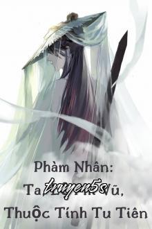 Đọc truyện Phàm Nhân Ta Lệ Phi Vũ Thuộc Tính Tu Tiên - Long Vương Đoàn