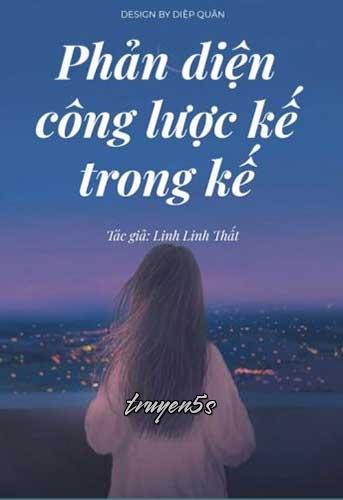 Đọc truyện Phản Diện Công Lược Kế Trong Kế - Linh Linh Thất