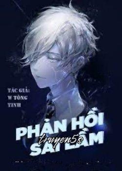 Đọc truyện Phản Hồi Sai Lầm - W Tòng Tinh