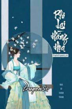 Đọc truyện Phi Lai Hoành Họa - Nhã Dĩ Thanh Tranh