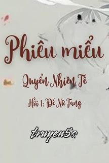 Đọc truyện Phiêu Miểu 5 - Quyển Nhiên Tê - Bạch Cơ Quán