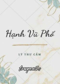 truyện Phố Hạnh Vũ Đọc truyện Phố Hạnh Vũ - Lý Thư Cẩm