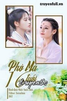 truyện Phò Mã 16 Tuổi Đọc truyện Phò Mã 16 Tuổi - Bình Quả Nhất Sinh Thôi