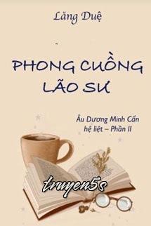 truyện Phong Cuồng Lão Sư - Lăng Duệ Đọc truyện Phong Cuồng Lão Sư - Lăng Duệ - Lăng Duệ