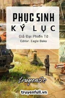 truyện Phục Sinh Ký Lục Đọc truyện Phục Sinh Ký Lục - Giả Đại Phiếm Tử