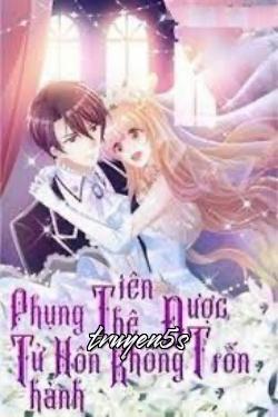 truyện Phụng Tử Thành Hôn - Tiên Thê Không Được Trốn Đọc truyện Phụng Tử Thành Hôn - Tiên Thê Không Được Trốn - Đường Tiểu Hàm