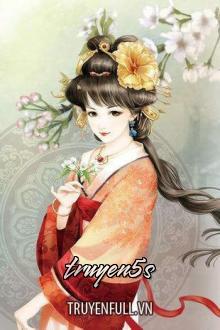 truyện Phượng Câu Tình: Đặc Công Thế Tử Phi Đọc truyện Phượng Câu Tình: Đặc Công Thế Tử Phi - Liệt Khuyết