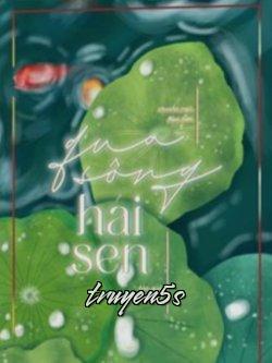 truyện Qua Sông Hái Sen Đọc truyện Qua Sông Hái Sen - Thi Hoa La Phạn