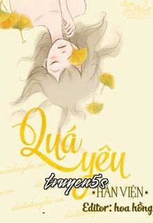 Đọc truyện Quá Yêu - Hàn Viện - Hàn Viện