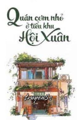 Đọc truyện Quán Cơm Nhỏ Ở Tiểu Khu Hội Xuân - Lí Tô
