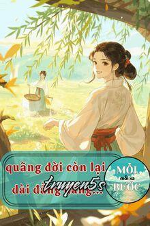 Đọc truyện Quãng Đời Còn Lại Dài Đằng Đẵng - Zhihu