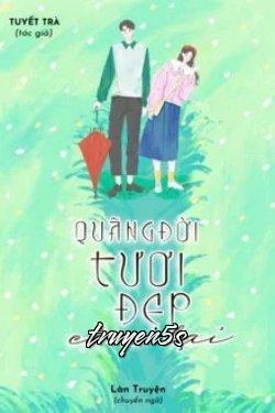 truyện Quãng Đời Tươi Đẹp Còn Lại Đọc truyện Quãng Đời Tươi Đẹp Còn Lại - Tuyết Trà