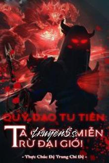 truyện Quỷ Đạo Tu Tiên Ta Có Thể Miễn Trừ Đại Giới! Đọc truyện Quỷ Đạo Tu Tiên Ta Có Thể Miễn Trừ Đại Giới! - Thực Chúc Đệ Trung Chi Đệ