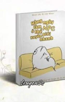 Đọc truyện [Quyển 2] Hàng Ngày Làm NPC Ở Thế Giới Xuyên Nhanh - Muội Chỉ Ái Cật Nhục