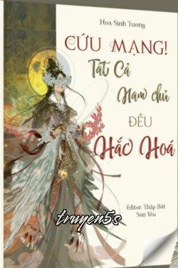 Đọc truyện [Quyển 2] [Xuyên nhanh] Cứu Mạng! Tất Cả Nam Chủ Đều Hắc Hoá - Hoa Sinh Tương
