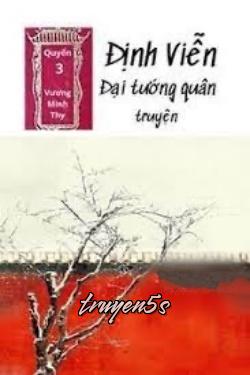 Đọc truyện [Quyển 3] Định Viễn Đại Tướng Quân Truyện - Tình Nhi Nữ - Vương Minh Thy
