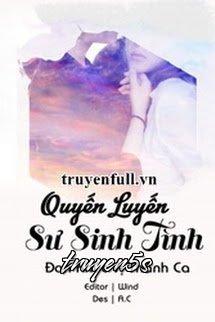 truyện Quyến Luyến Sư Sinh Tình Đọc truyện Quyến Luyến Sư Sinh Tình - Đan Khúc Vị Thành Ca