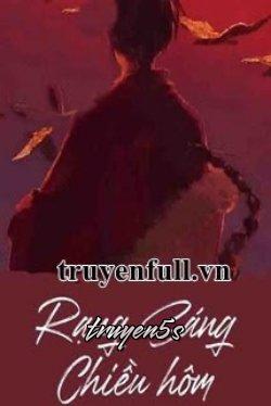 Đọc truyện Rạng Sáng Chiều Hôm - Sơ Hòa